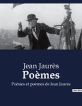 Jean Jaurès - Poèmes - Poésies et poèmes en prose de Jean Jaurès.