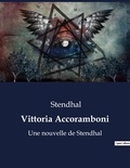  Stendhal - Vittoria Accoramboni - Une nouvelle de Stendhal.