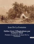 Fontaine jean de La - Fables Livre I Illustrations par Gustave Doré - Poésies et poèmes de Jean De La Fontaine.