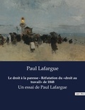Paul Lafargue - Le droit à la paresse - Réfutation du "droit au travail" de 1848.