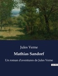 Jules Verne - Mathias Sandorf - Un roman d'aventures de Jules Verne.