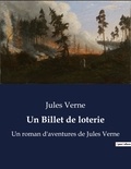 Jules Verne - Un Billet de loterie - Un roman d'aventures de Jules Verne.
