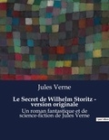 Jules Verne - Le Secret de Wilhelm Storitz - version originale - Un roman fantastique et de science-fiction de Jules Verne.