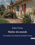 Jules Verne - Maître du monde - Un roman d'aventures de Jules Verne.