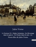 Jules Verne - Le docteur ox ma tre zacharius un hivernage dans les glaces un drame dans les ai - Nouvelles de jules verne.