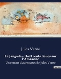 Jules Verne - La jangada huit cents lieues sur l amazone - Un roman d aventures de jules.