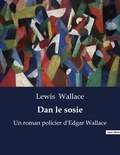 Lewis Wallace - Dan le sosie - Un roman policier d'Edgar Wallace.