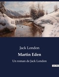 Jack London - Martin Eden - Un roman de Jack London.