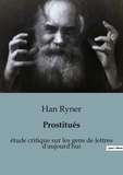 Han Ryner - Philosophie  : Prostitués - étude critique sur les gens de lettres d'aujourd'hui.