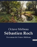 Octave Mirbeau - Sebastien roch - Un roman de octave mirbeau.