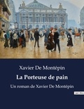 Xavier de Montépin - La Porteuse de pain.