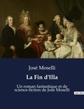 José Moselli - La Fin d'Illa - Un roman fantastique et de science-fiction de José Moselli.