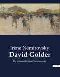 Irène Némirovsky - David Golder - Un roman de Irène Némirovsky.