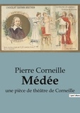 Pierre Corneille - Médée - une pièce de théâtre de Corneille.