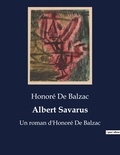 Honoré de Balzac - Albert Savarus - Un roman d'Honoré De Balzac.