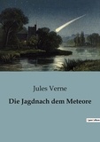 Jules Verne - Philosophie  : Die Jagdnach dem Meteore.