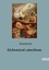  Anonym - Alchimie et hermétisme  : Alchemical catechism.