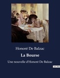 Honoré de Balzac - La Bourse - Une nouvelle d'Honoré De Balzac.