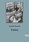André Suarès - Biographies et mémoires  : Tolstoï.