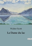 Walter Scott - La Dame du lac.