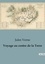Jules Verne - Philosophie  : Voyage au centre de la Terre.