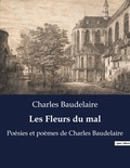 Charles Baudelaire - Les Fleurs du mal - Poésies et poèmes de Charles Baudelaire.