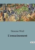 Simone Weil - L'enracinement.