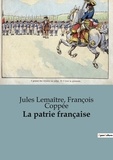 François Coppée et Jules Lemaître - La patrie française.