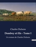 Charles Dickens - Dombey et fils - Tome I - Un roman de Charles Dickens.