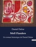 Daniel Defoe - Moll Flanders - Un roman historique de Daniel Defoe.