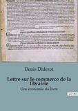 Denis Diderot - economic@rt  : Lettre sur le commerce de la librairie - Une économie du livre.