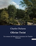 Charles Dickens - Olivier Twist - Un roman de littérature jeunesse de Charles Dickens.