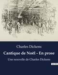 Charles Dickens - Cantique de Noël - En prose - Une nouvelle de Charles Dickens.