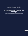 Arthur Conan Doyle - L'Employé de l'agent de change - Une nouvelle d'Arthur Conan Doyle.