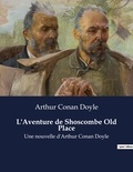 Arthur Conan Doyle - L'Aventure de Shoscombe Old Place - Une nouvelle d'Arthur Conan Doyle.
