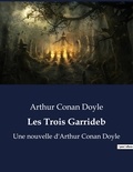 Arthur Conan Doyle - Les Trois Garrideb - Une nouvelle d'Arthur Conan Doyle.