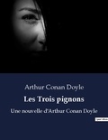 Arthur Conan Doyle - Les Trois pignons - Une nouvelle d'Arthur Conan Doyle.