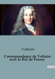  Voltaire - Correspondance de Voltaire avec le Roi de Prusse.