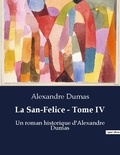 Alexandre Dumas - La san felice tome iv - Un roman historique d alexandr.