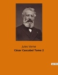 Jules Verne - César Cascabel Tome 2.