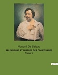 Honoré de Balzac - SPLENDEURS ET MISÈRES DES COURTISANES Tome 1.