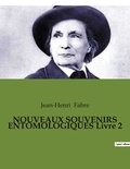 Jean-Henri Fabre - NOUVEAUX SOUVENIRS ENTOMOLOGIQUES Livre 2.