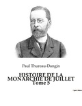 Paul Thureau-Dangin - HISTOIRE DE LA MONARCHIE DE JUILLET Tome 5.