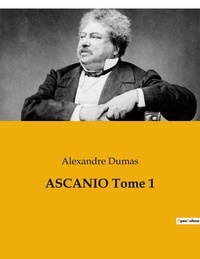 Alexandre Dumas - ASCANIO Tome 1.