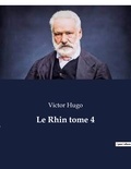 Victor Hugo - Le Rhin tome 4.