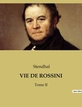  Stendhal - Vie de rossini - Tome II.