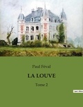 Paul Féval - La louve - Tome 2.
