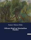 Rainer Maria Rilke - Offener Brief an Maximilian Harden.