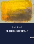 José Rizal - Littérature d'Espagne du Siècle d'or à aujourd'hui  : El filibusterismo.