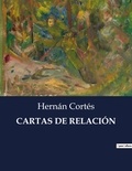 Hernan Cortés - Littérature d'Espagne du Siècle d'or à aujourd'hui  : CARTAS DE RELACIÓN.